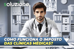 Tributação para Clínicas médicas - Imagem de médico em sua mesa fazendo cálculo de impostos