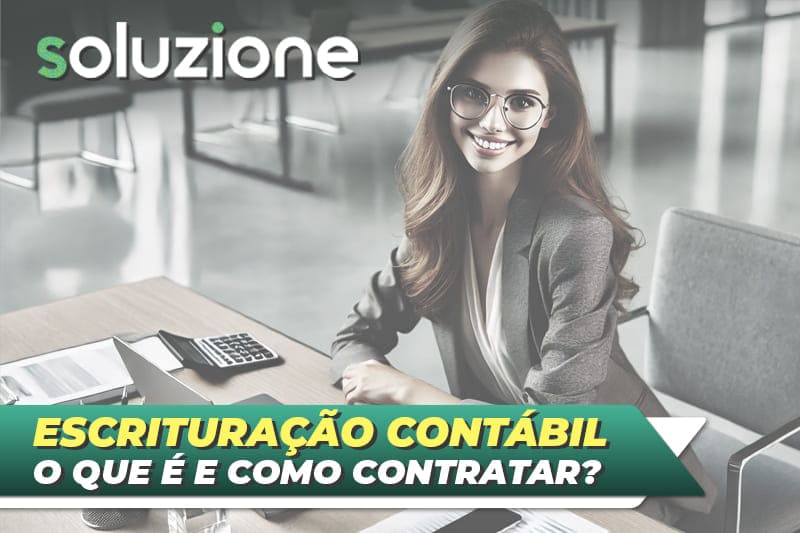 O que é Escrituração Contábil - Imagem de contadora fazendo escrituração contábil de empresa