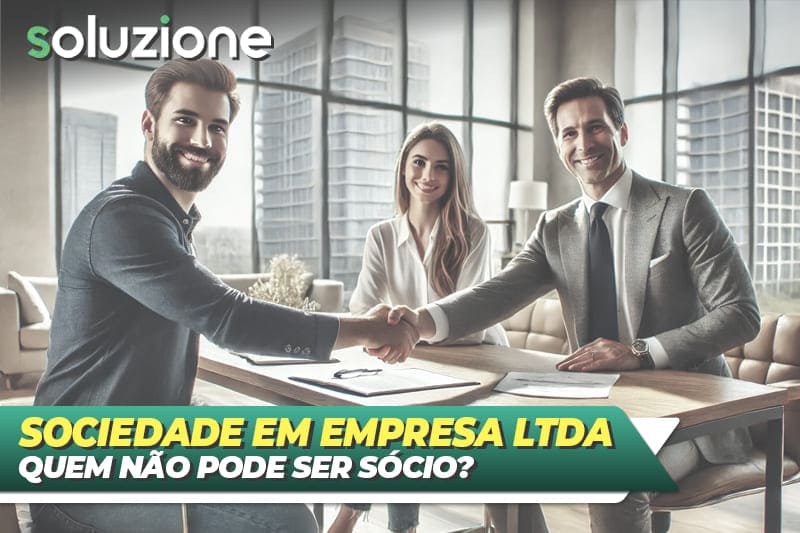 Quem não pode ser sócio de uma empresa LTDA - Imagem de empresários fechando parceria